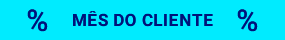 Mês do Cliente